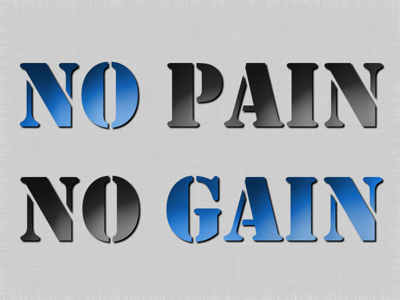 NO-PAIN-NO-GAIN